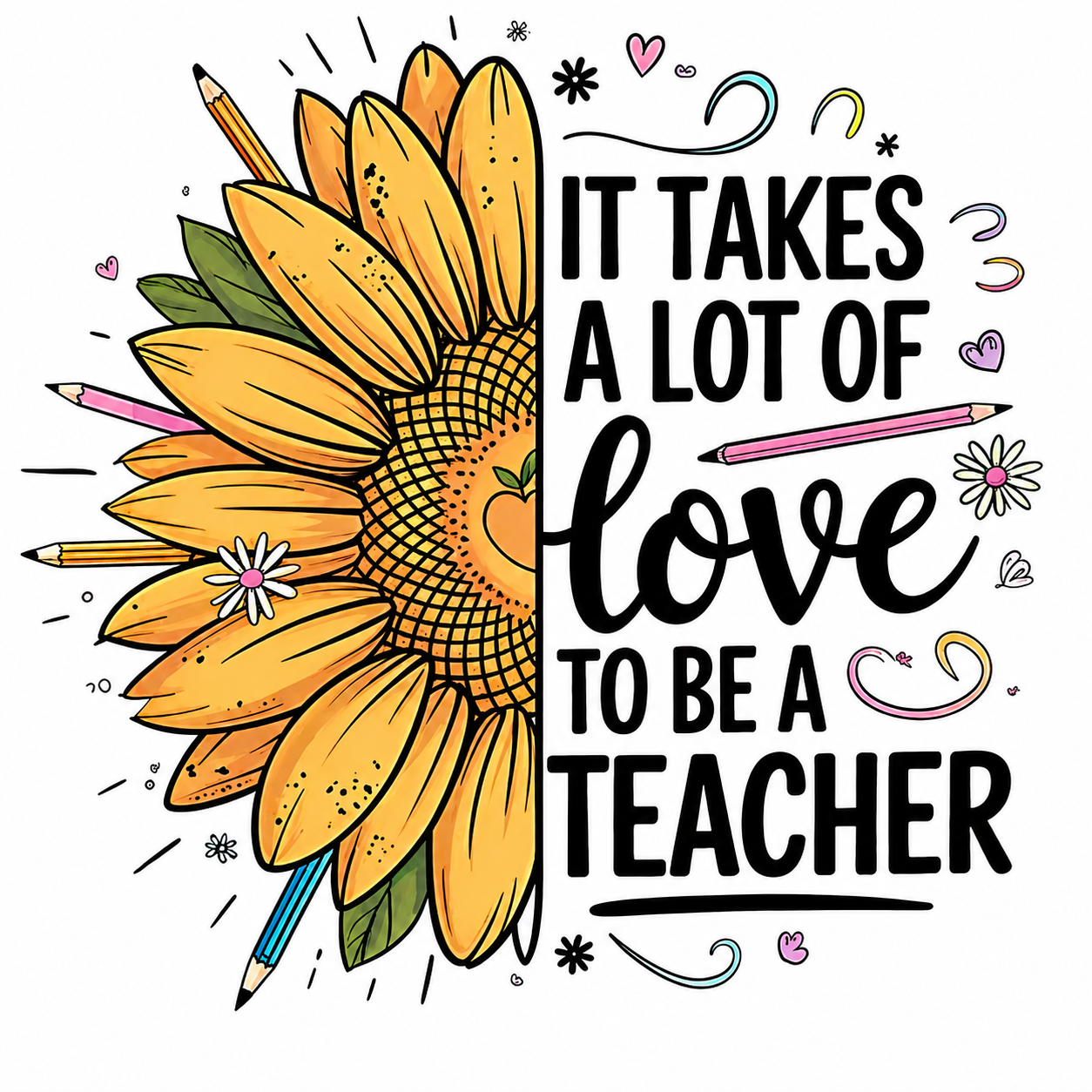 It takes a lot of love to be a Teacher Shirt (Option 1)