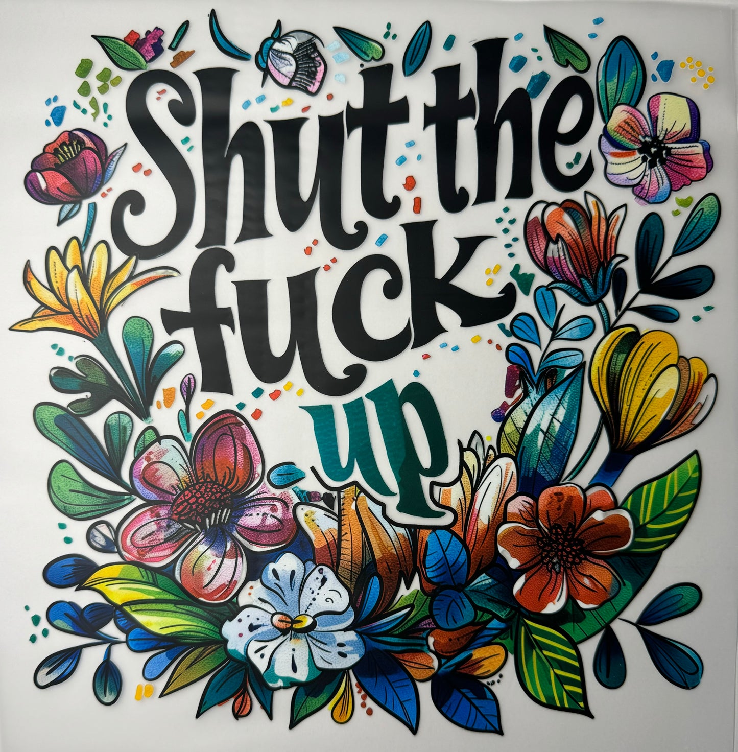 Shut the F*ck Up Shirt