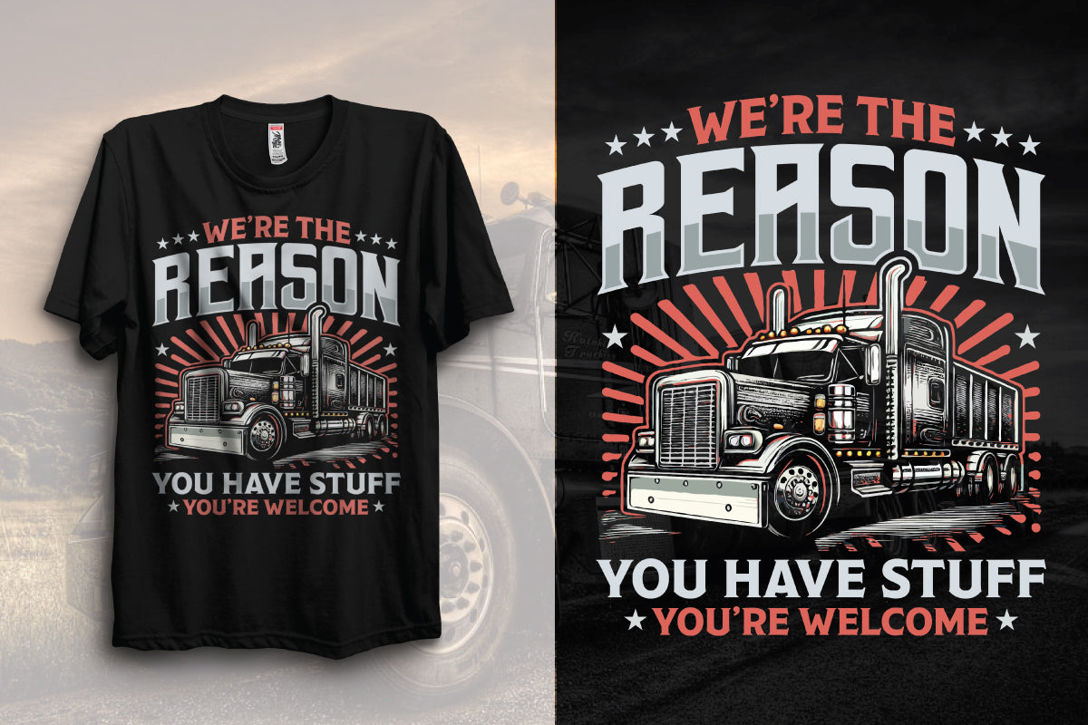 We’re the Reason…Trucker Shirt