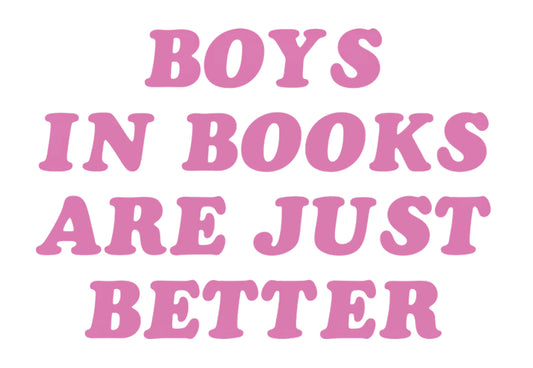 Boys in Books Are Just Better Shirt