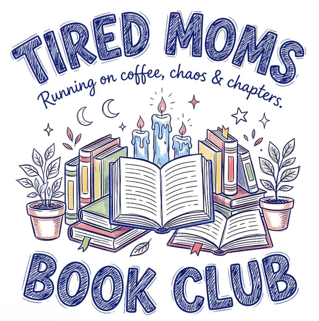 Tired Moms Book Club Shirt