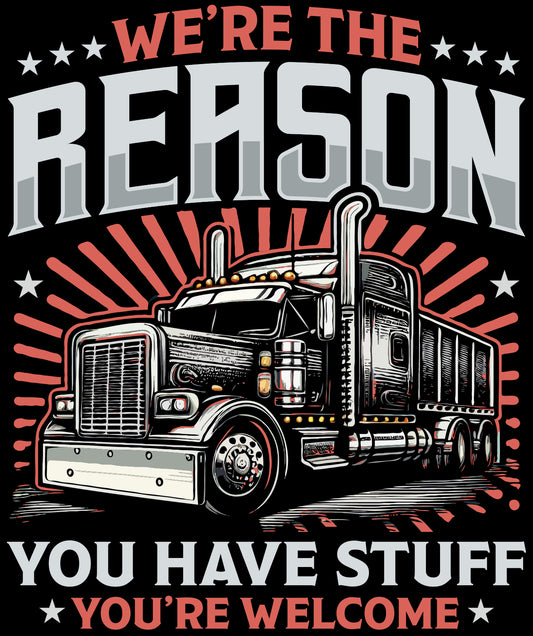 We’re the Reason…Trucker Shirt