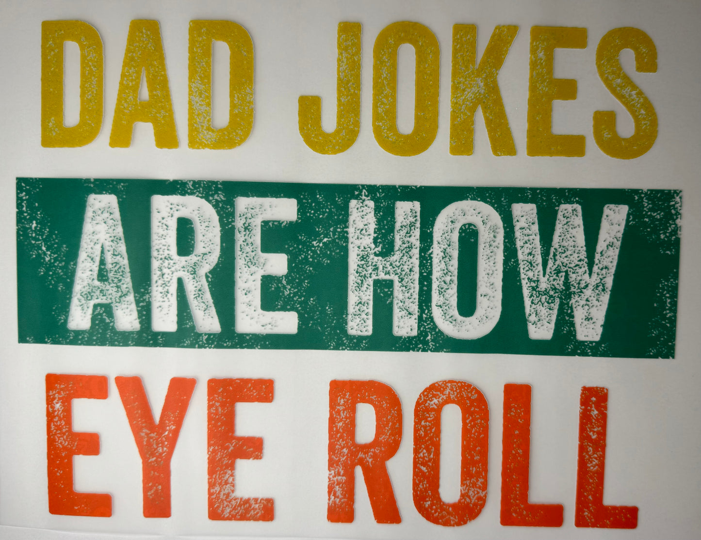 Dad Jokes are How Eye Roll Shirt