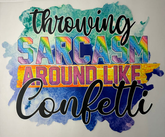 Throwing Sarcasm Around Like Confetti Shirt