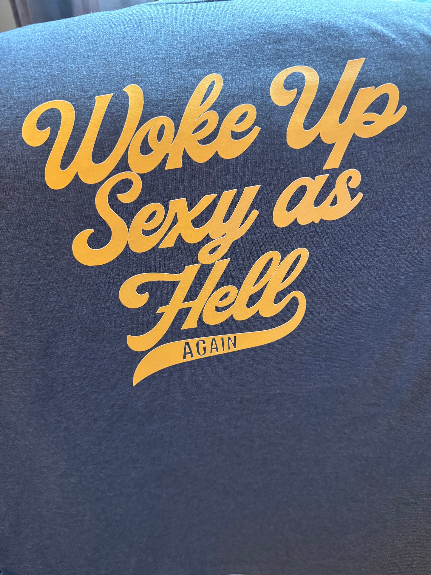 Woke Up Sexy Yellow Shirt
