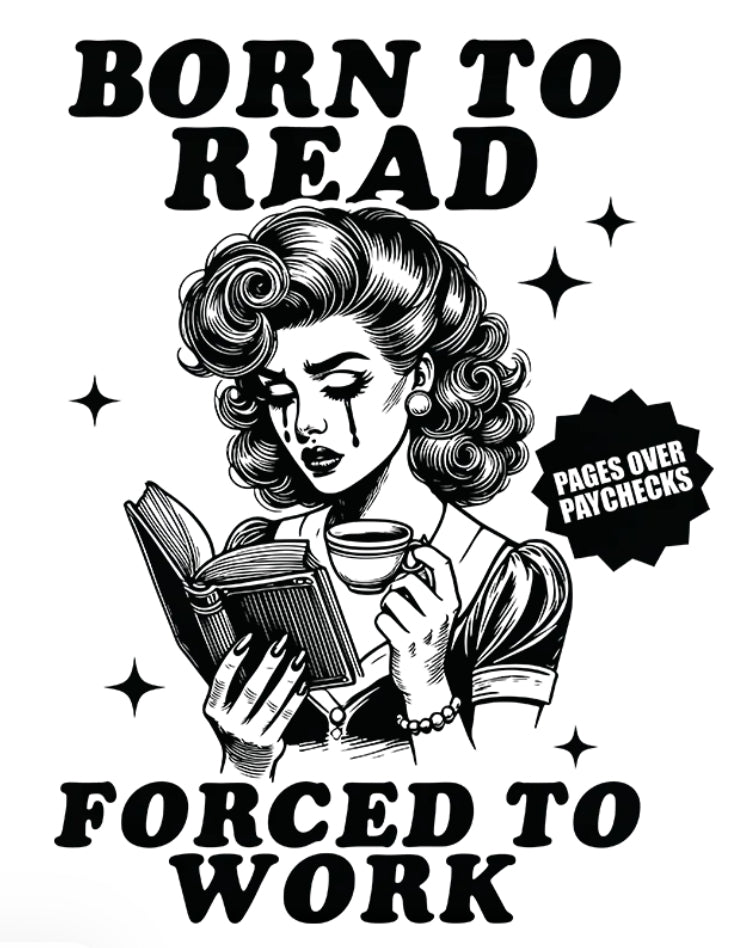 Born to Read Forced to Work Shirt