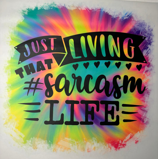 Just Living that Sarcasm Life Shirt