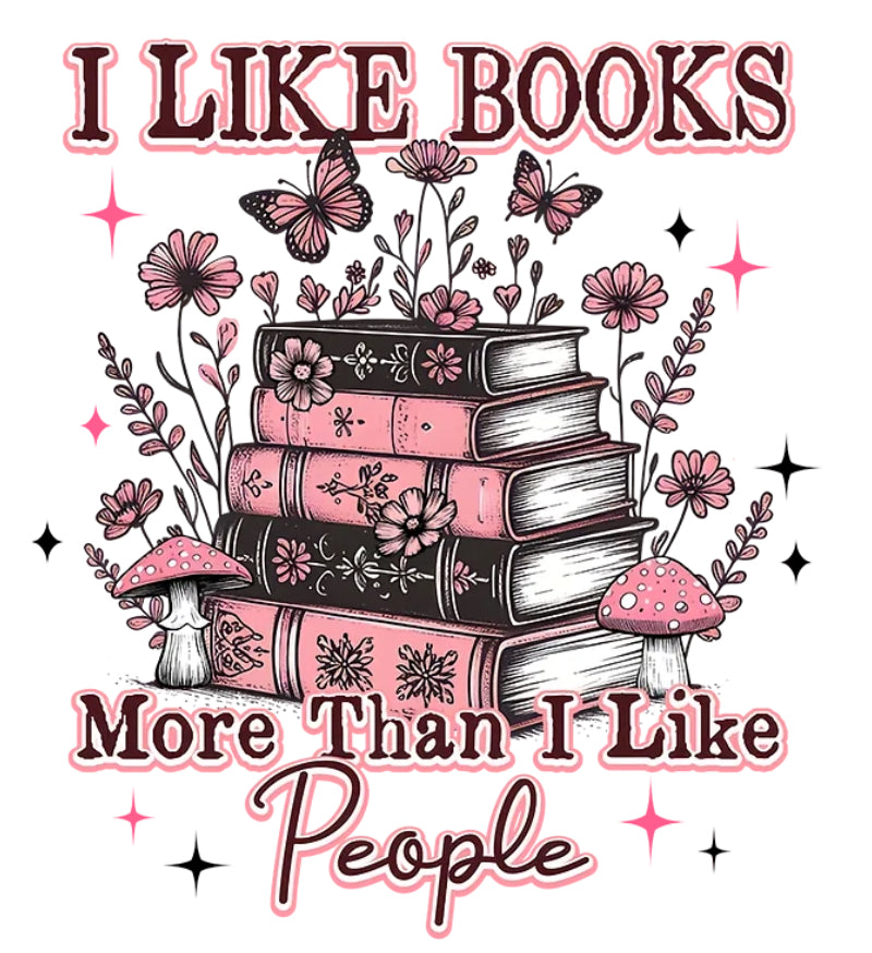 I Like Books More Than I Like People Shirt