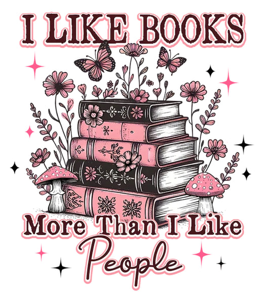 I Like Books More Than I Like People Shirt