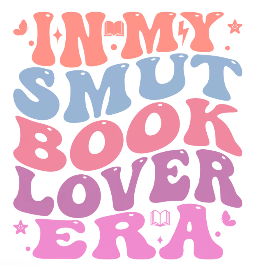 In My Smut Book Lover Era Shirt