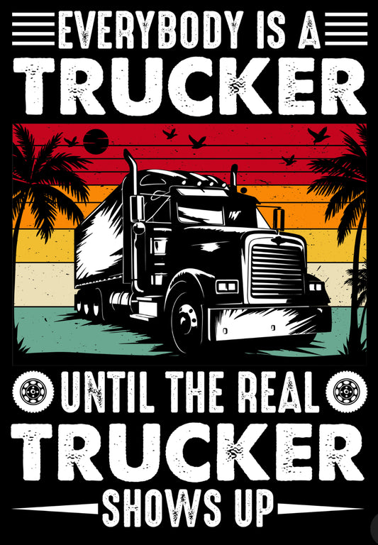 Everybody is a Trucker (White Text) Shirt
