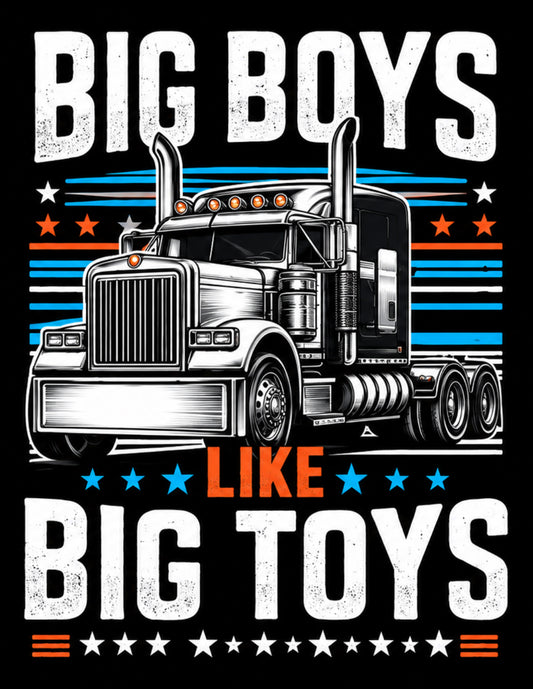 Big Boys Like Big Toys Trucker Shirt