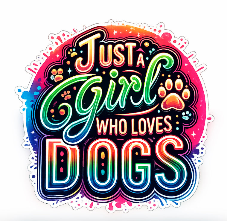 Just a Girl Who Loves Dogs