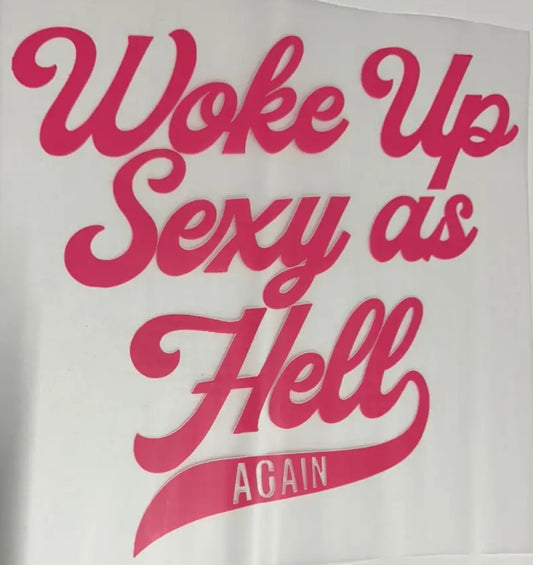 Woke Up Sexy Pink Shirt