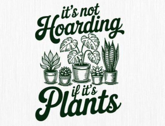 It’s not Hoarding if it’s Plants
