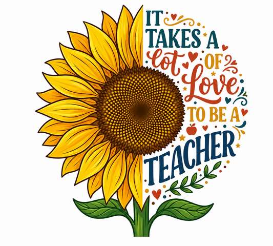 It takes a lot of love to be a Teacher Shirt (Option 2)