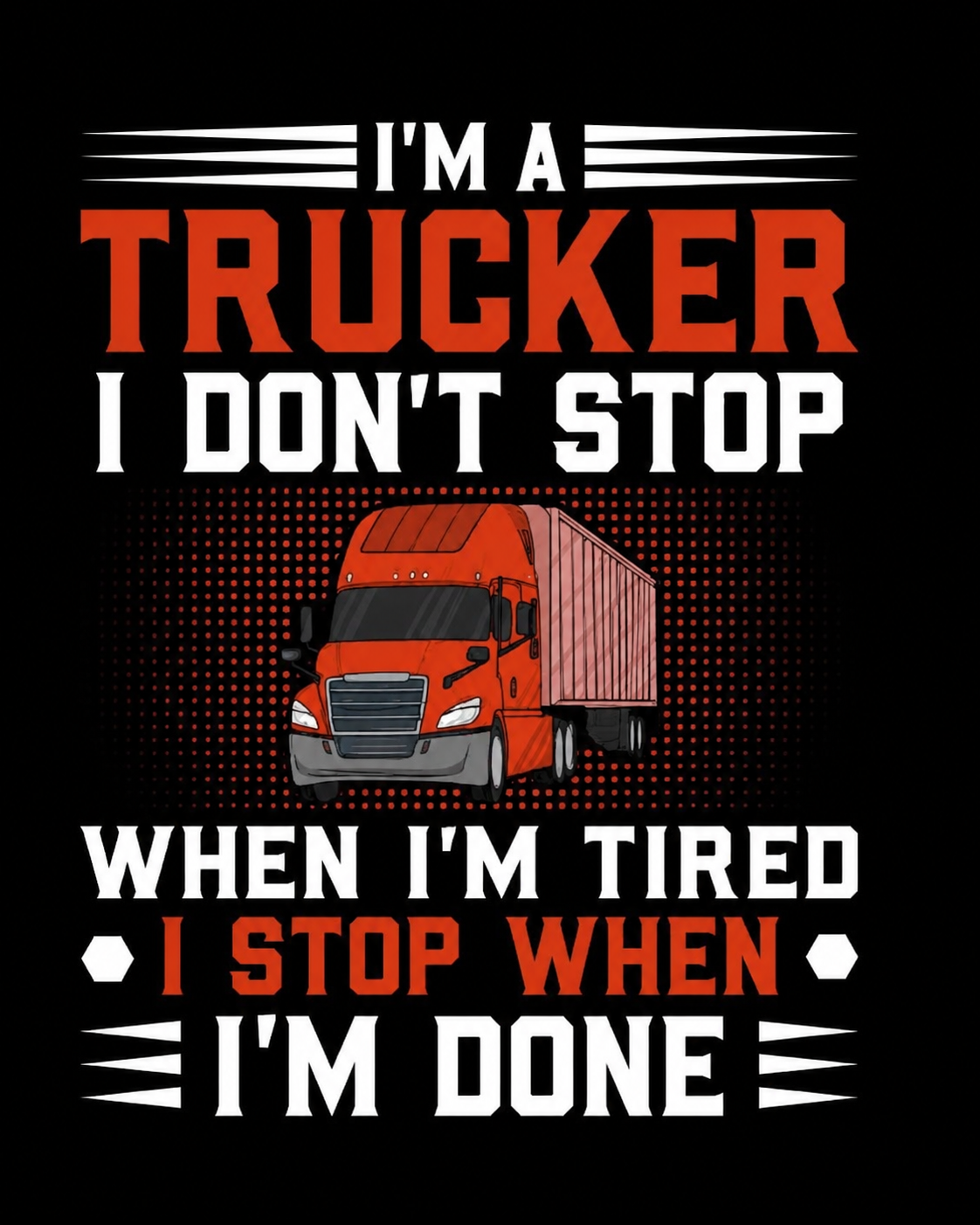 Don’t Stop Trucker Shirt