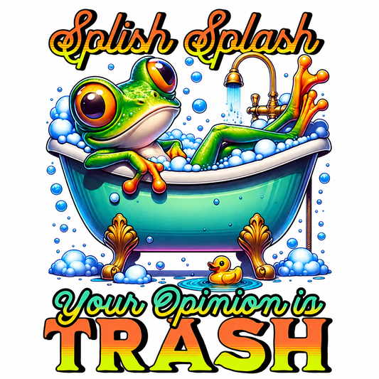 Splish Splash Your Opinion is Trash