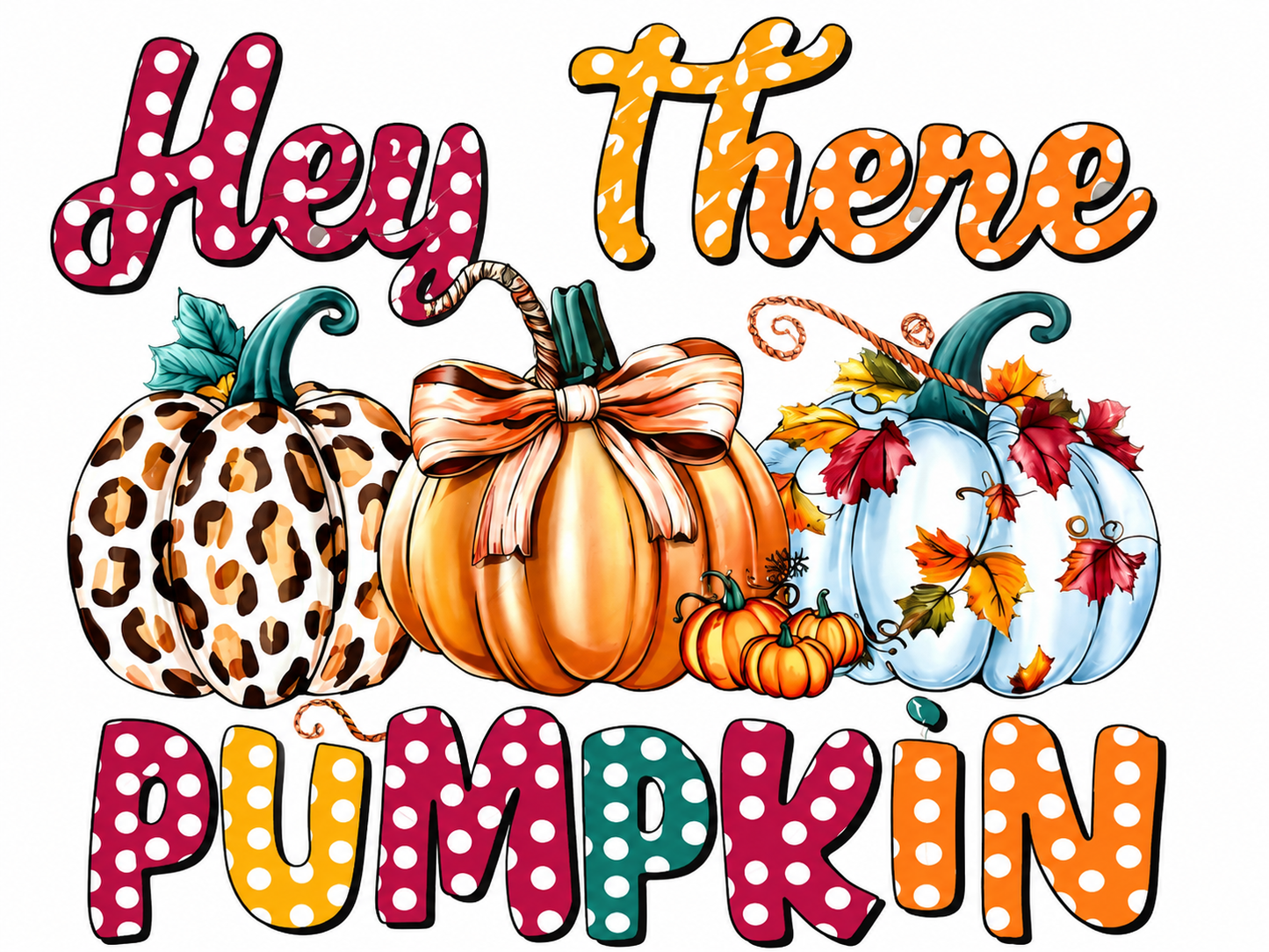 Hey there Pumpkin