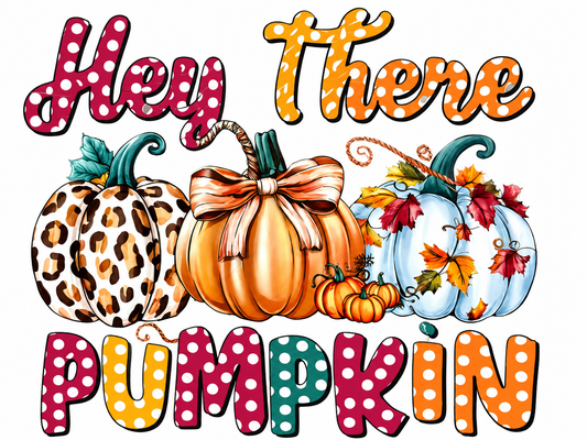 Hey there Pumpkin