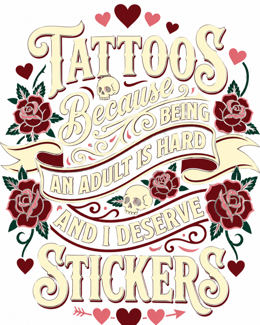 Tattoos Because being an adult is hard
