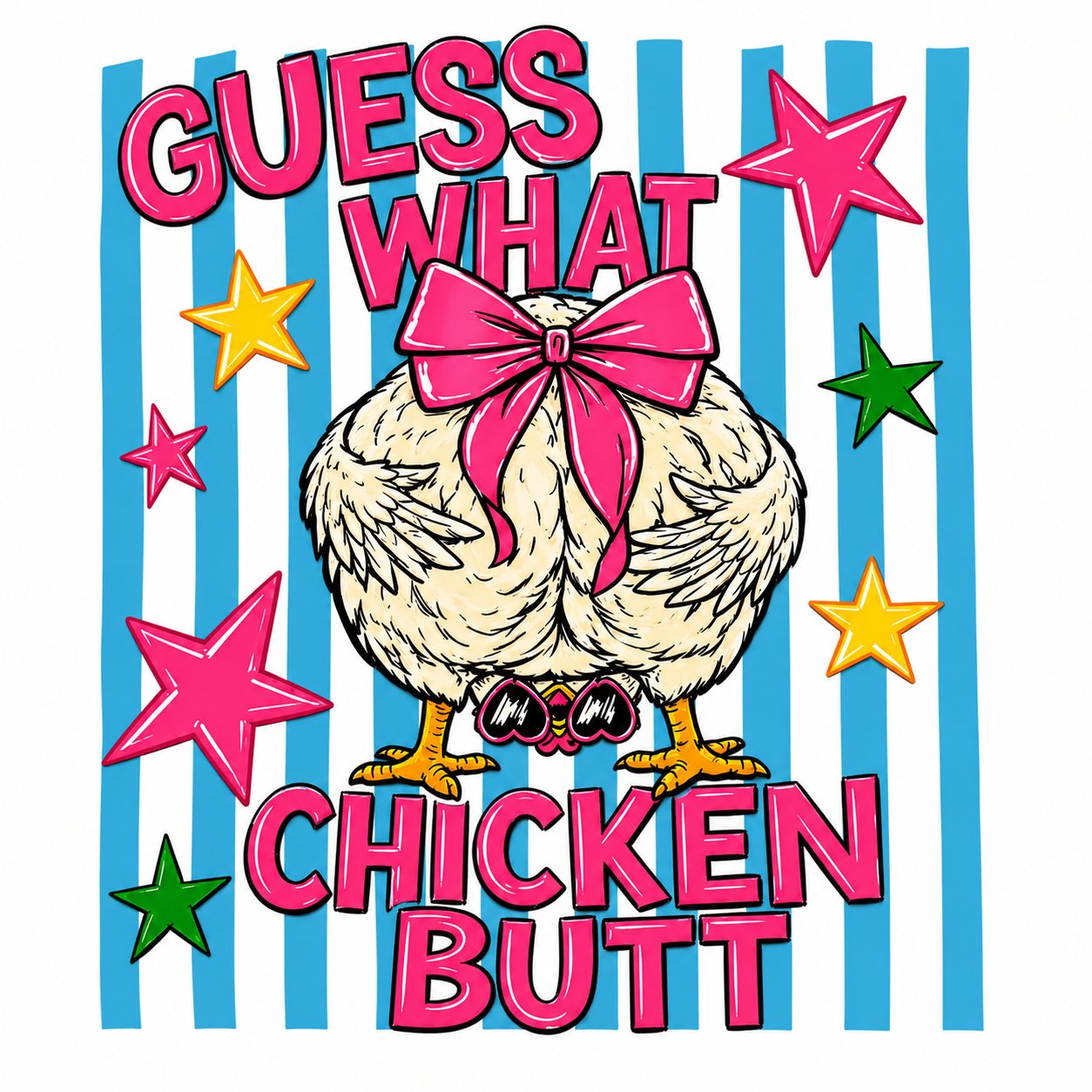 Guess What Chicken Butt