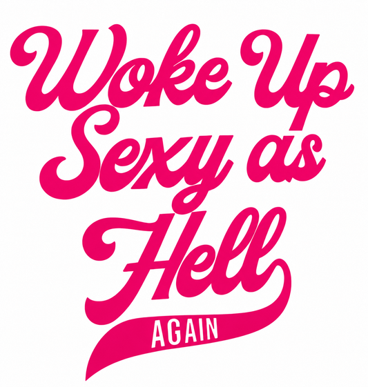 Woke Up Sexy Pink