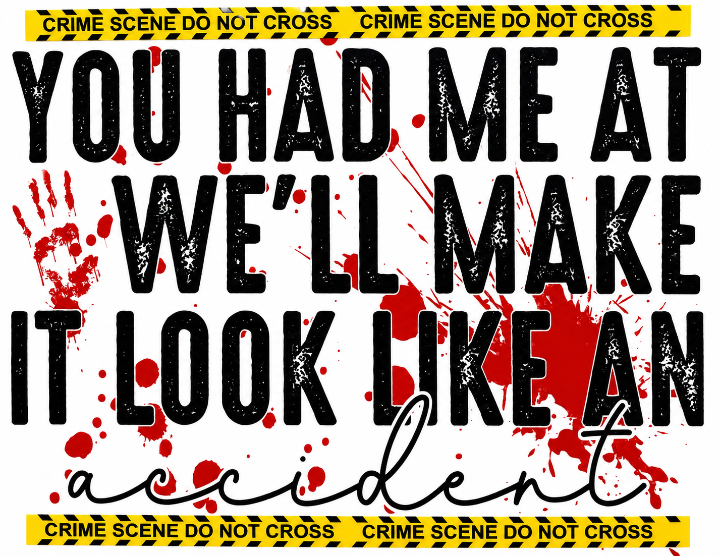 You Had Me At…Accident