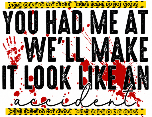 You Had Me At…Accident