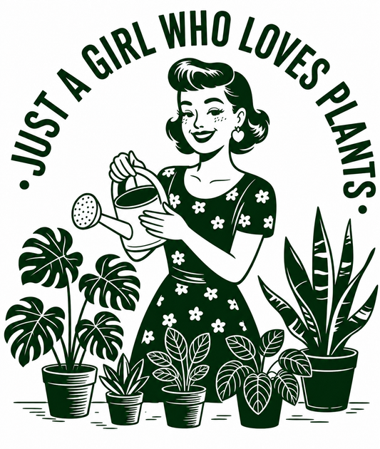 Just a Girl Who Loves Plants