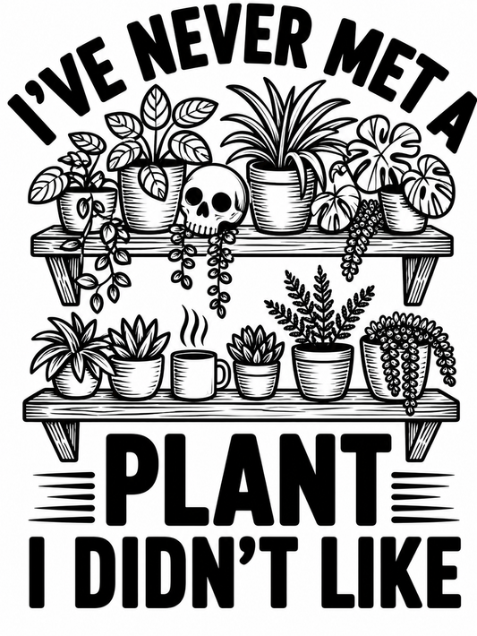 I’ve Never Met a Plant I Didn’t Like